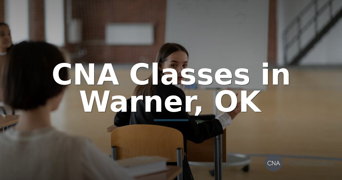 CNA Classes in Warner, OK | Training Programs & Info
