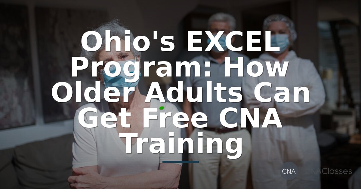 Ohio EXCEL Program: Free CNA Training for Older Adults