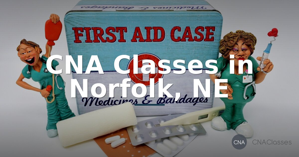 CNA Classes in Norfolk, NE: Local Training Programs