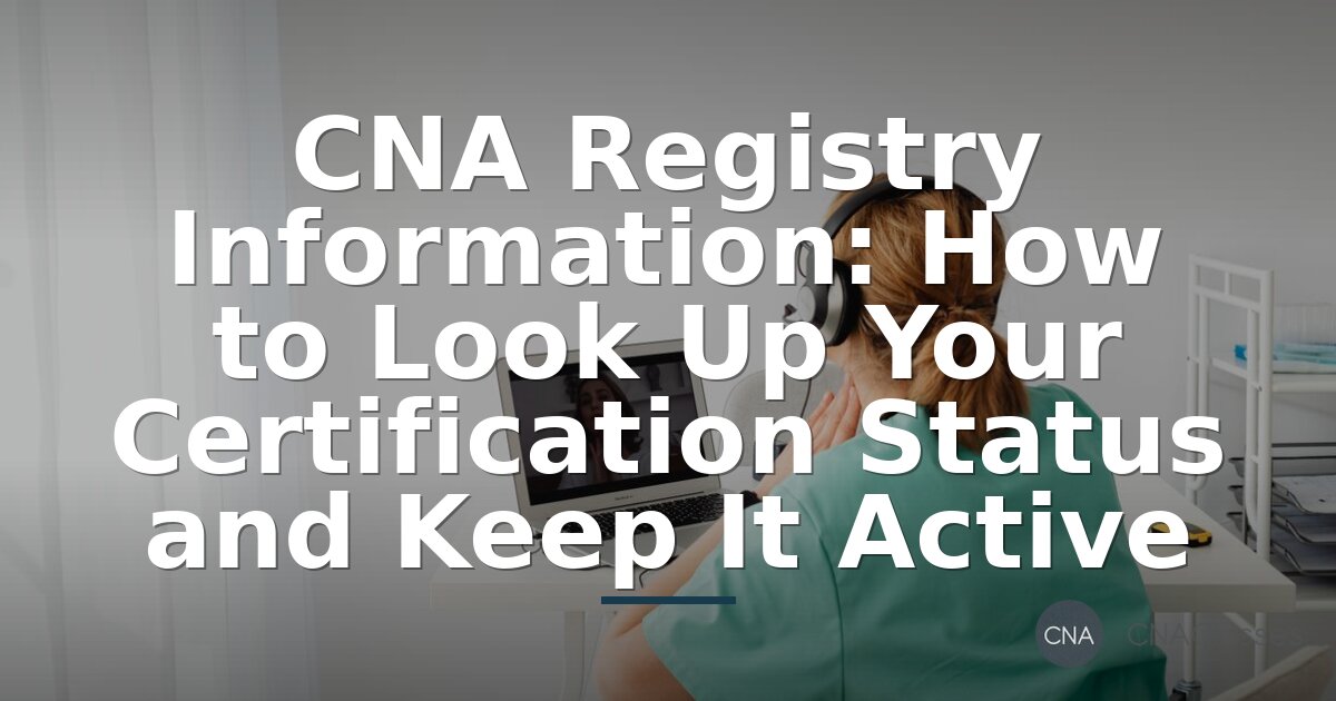 CNA Registry Lookup: Check Your Status & Keep It Active