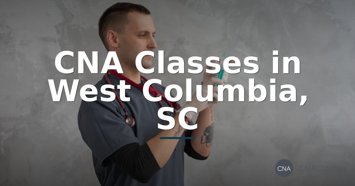CNA Classes in West Columbia, SC: Compare Programs & Costs