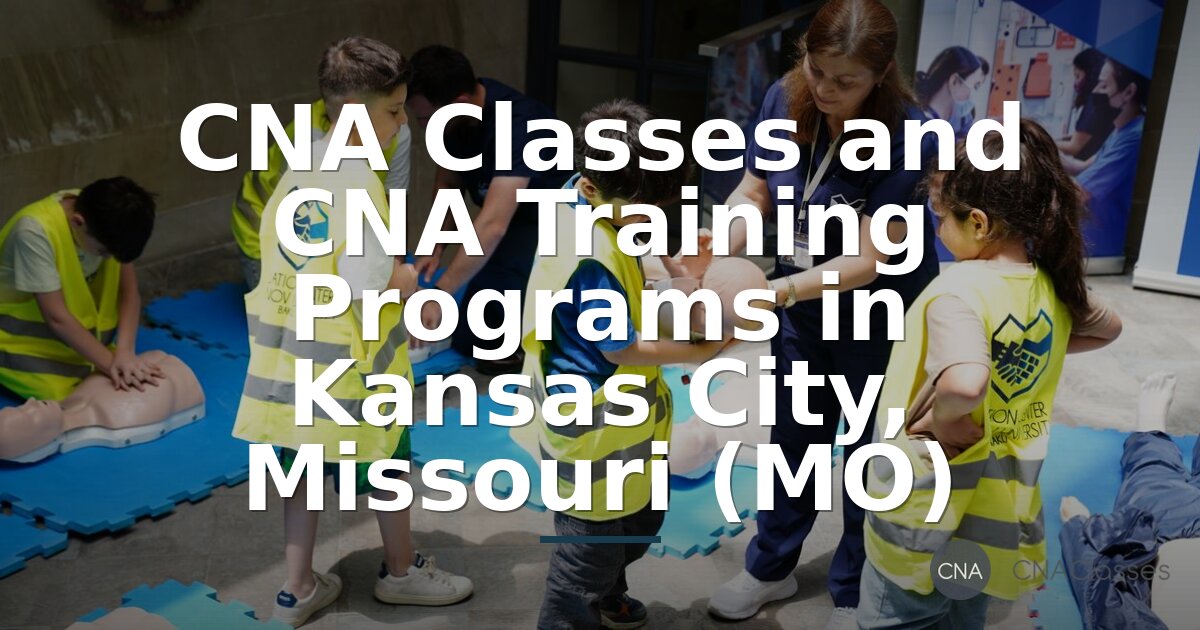 CNA Classes & Training Programs in Kansas City, MO