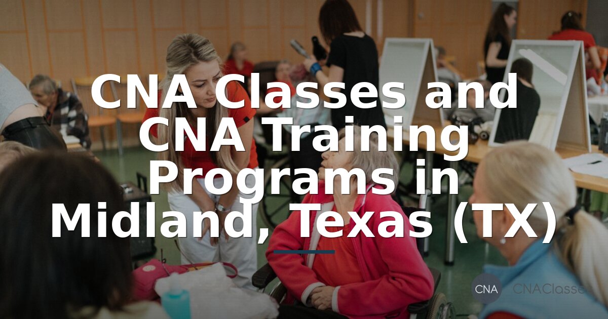 CNA Classes in Midland, TX | Compare Local Training Programs