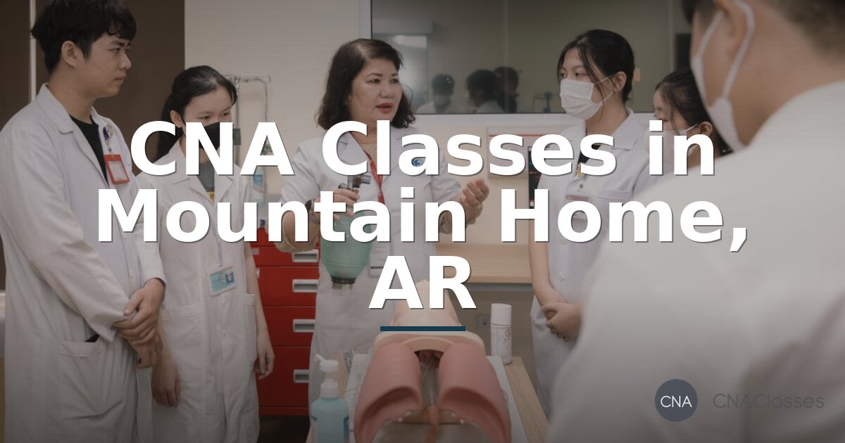 CNA Classes in Mountain Home, AR | Programs & Career Guide