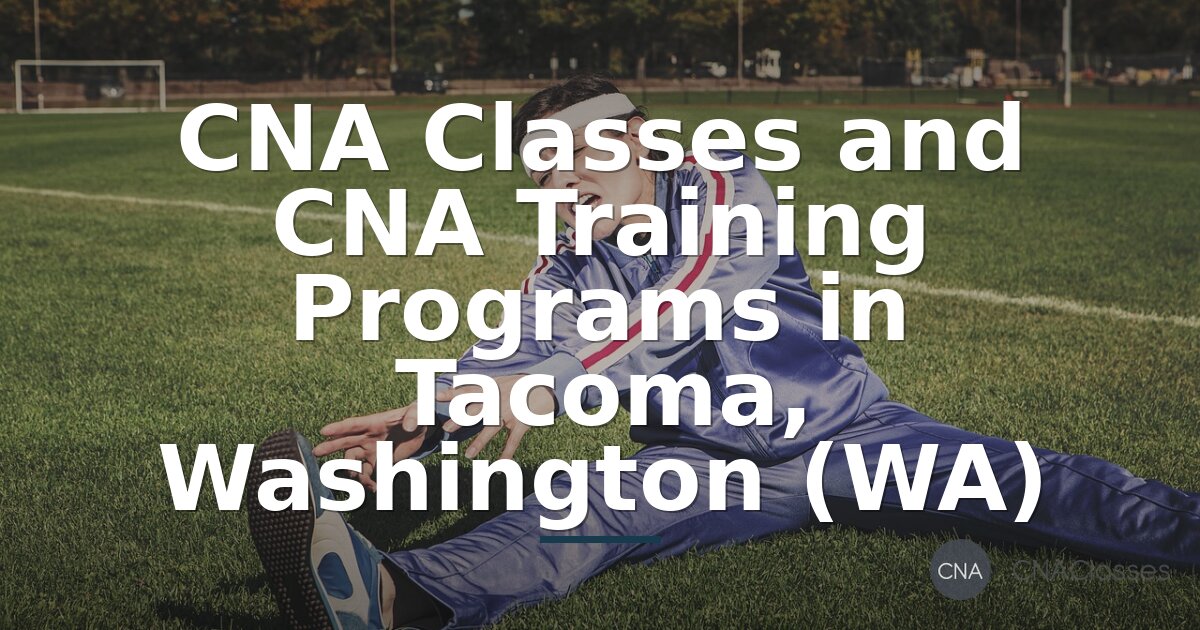 Best CNA Classes & Training in Tacoma, WA | 2026 Programs