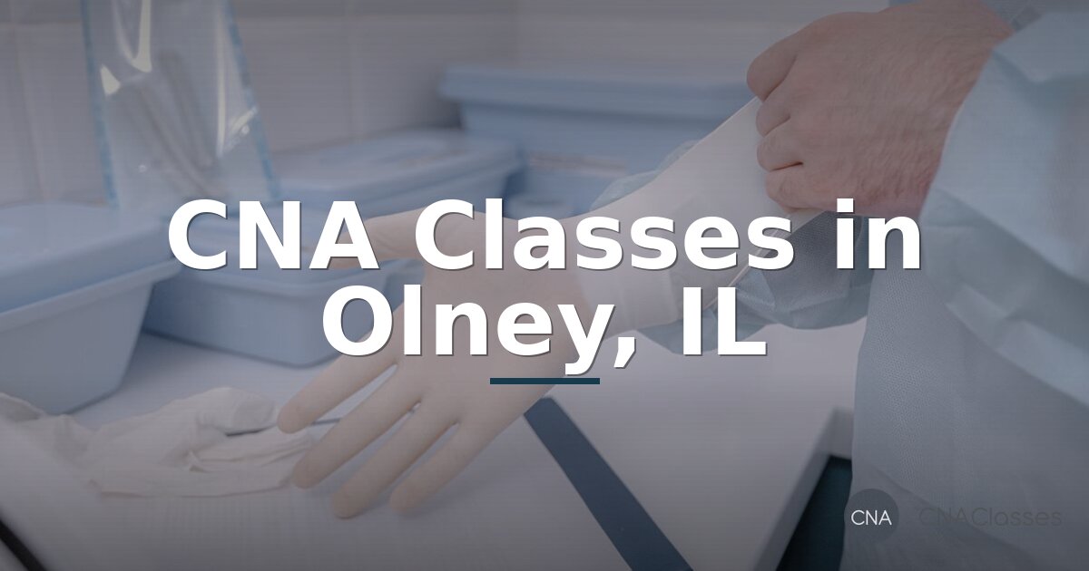 CNA Classes in Olney, IL – Compare Programs & Costs (2026)