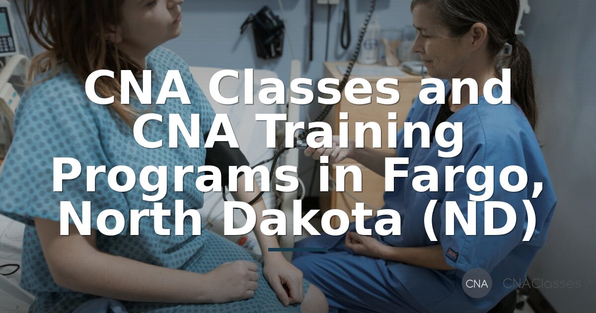 CNA Classes in Fargo, ND | Training & Programs