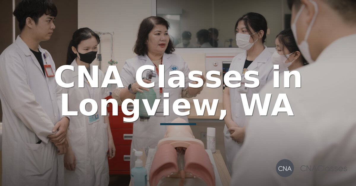 CNA Classes in Longview, WA | Local Training Programs