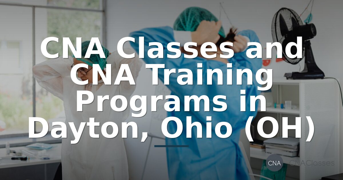 CNA Classes in Dayton, OH | STNA Training & Certification