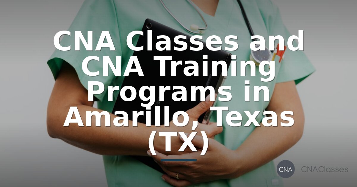 CNA Classes Amarillo TX | Compare Top Training Programs