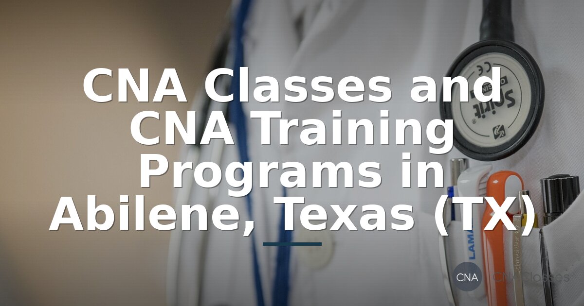 CNA Classes in Abilene, TX | Find Training & Programs