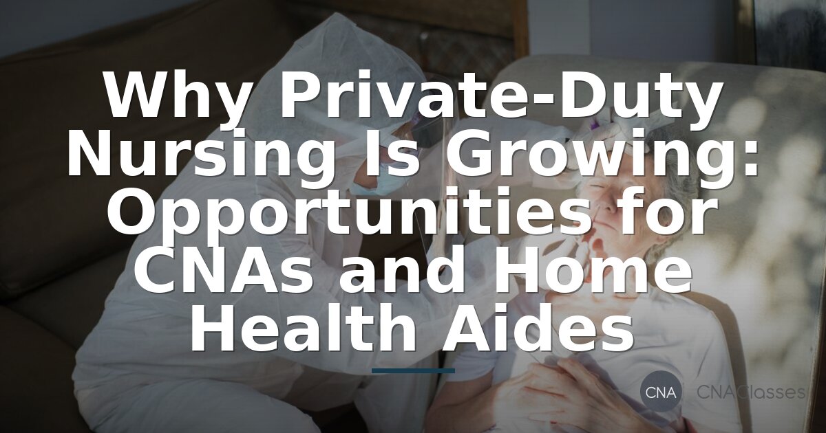 Private Duty CNA Jobs: 2026 Career and Salary Guide
