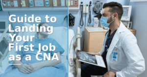Guide to Landing Your First Job as a CNA